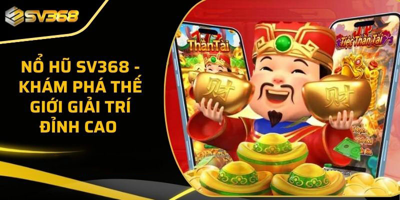 Nổ Hũ SV368