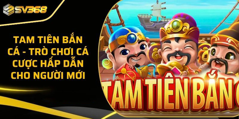 Tam Tiên Bắn Cá